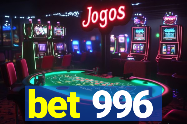 bet 996